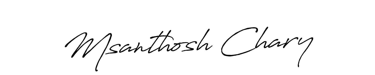 Create a beautiful signature design for name Msanthosh Chary. With this signature (Antro_Vectra_Bolder) fonts, you can make a handwritten signature for free. Msanthosh Chary signature style 7 images and pictures png