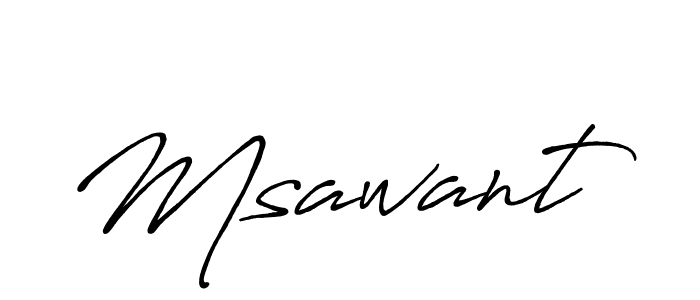 Use a signature maker to create a handwritten signature online. With this signature software, you can design (Antro_Vectra_Bolder) your own signature for name Msawant. Msawant signature style 7 images and pictures png