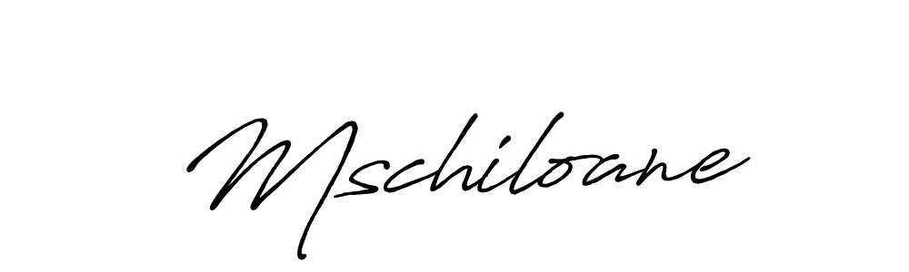 Also we have Mschiloane name is the best signature style. Create professional handwritten signature collection using Antro_Vectra_Bolder autograph style. Mschiloane signature style 7 images and pictures png