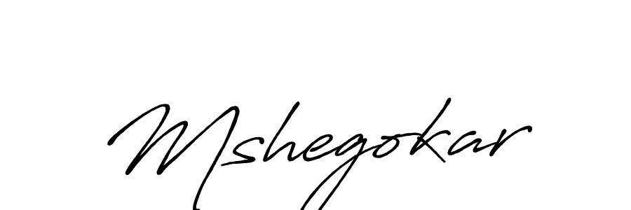 Make a beautiful signature design for name Mshegokar. With this signature (Antro_Vectra_Bolder) style, you can create a handwritten signature for free. Mshegokar signature style 7 images and pictures png