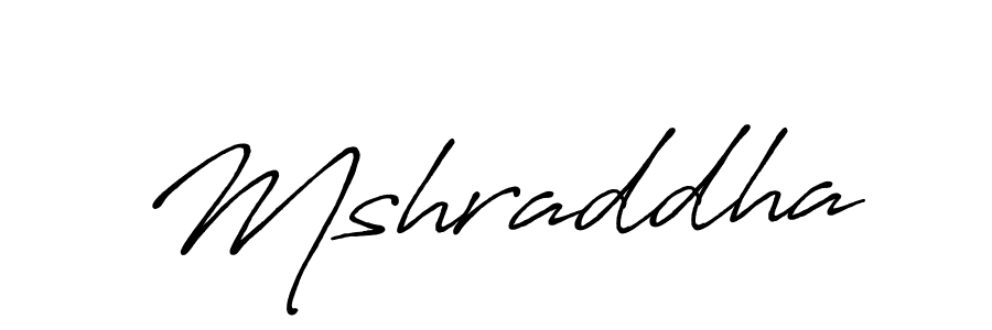 Mshraddha stylish signature style. Best Handwritten Sign (Antro_Vectra_Bolder) for my name. Handwritten Signature Collection Ideas for my name Mshraddha. Mshraddha signature style 7 images and pictures png