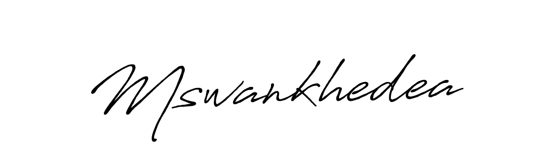 Make a beautiful signature design for name Mswankhedea. With this signature (Antro_Vectra_Bolder) style, you can create a handwritten signature for free. Mswankhedea signature style 7 images and pictures png