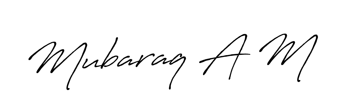 Design your own signature with our free online signature maker. With this signature software, you can create a handwritten (Antro_Vectra_Bolder) signature for name Mubaraq A M. Mubaraq A M signature style 7 images and pictures png