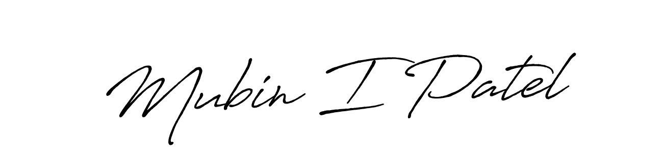 Use a signature maker to create a handwritten signature online. With this signature software, you can design (Antro_Vectra_Bolder) your own signature for name Mubin I Patel. Mubin I Patel signature style 7 images and pictures png