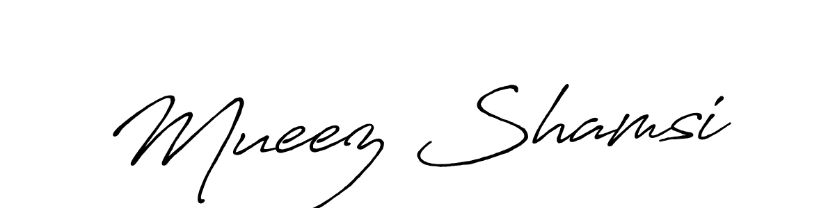 Create a beautiful signature design for name Mueez Shamsi. With this signature (Antro_Vectra_Bolder) fonts, you can make a handwritten signature for free. Mueez Shamsi signature style 7 images and pictures png