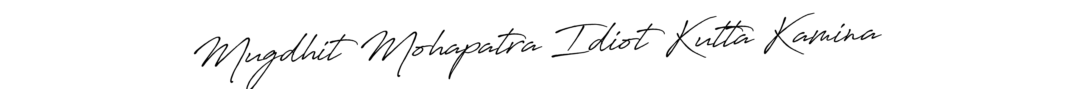 Similarly Antro_Vectra_Bolder is the best handwritten signature design. Signature creator online .You can use it as an online autograph creator for name Mugdhit Mohapatra Idiot Kutta Kamina. Mugdhit Mohapatra Idiot Kutta Kamina signature style 7 images and pictures png