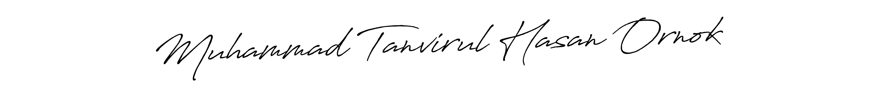 The best way (Antro_Vectra_Bolder) to make a short signature is to pick only two or three words in your name. The name Muhammad Tanvirul Hasan Ornok include a total of six letters. For converting this name. Muhammad Tanvirul Hasan Ornok signature style 7 images and pictures png
