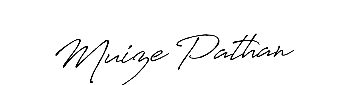 Create a beautiful signature design for name Muize Pathan. With this signature (Antro_Vectra_Bolder) fonts, you can make a handwritten signature for free. Muize Pathan signature style 7 images and pictures png