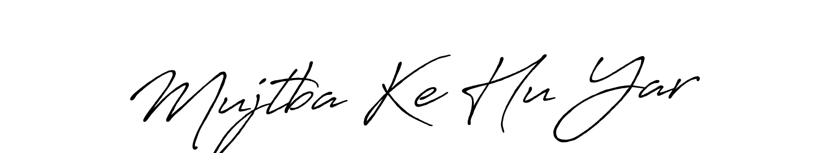 This is the best signature style for the Mujtba Ke Hu Yar name. Also you like these signature font (Antro_Vectra_Bolder). Mix name signature. Mujtba Ke Hu Yar signature style 7 images and pictures png