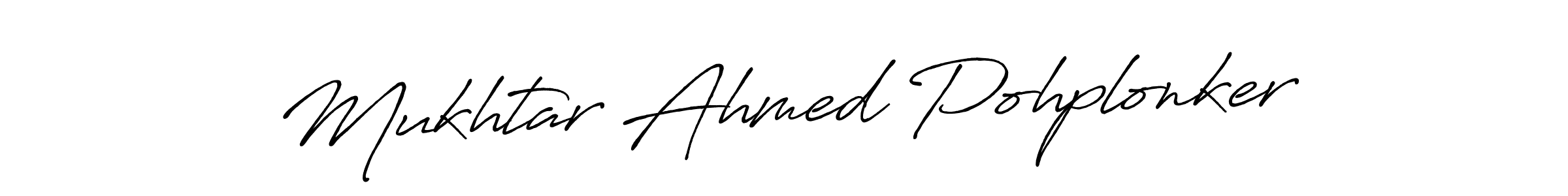 Antro_Vectra_Bolder is a professional signature style that is perfect for those who want to add a touch of class to their signature. It is also a great choice for those who want to make their signature more unique. Get Mukhtar Ahmed Pohplonker name to fancy signature for free. Mukhtar Ahmed Pohplonker signature style 7 images and pictures png