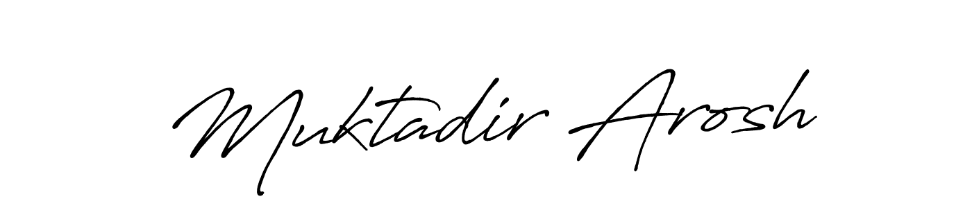 Use a signature maker to create a handwritten signature online. With this signature software, you can design (Antro_Vectra_Bolder) your own signature for name Muktadir Arosh. Muktadir Arosh signature style 7 images and pictures png
