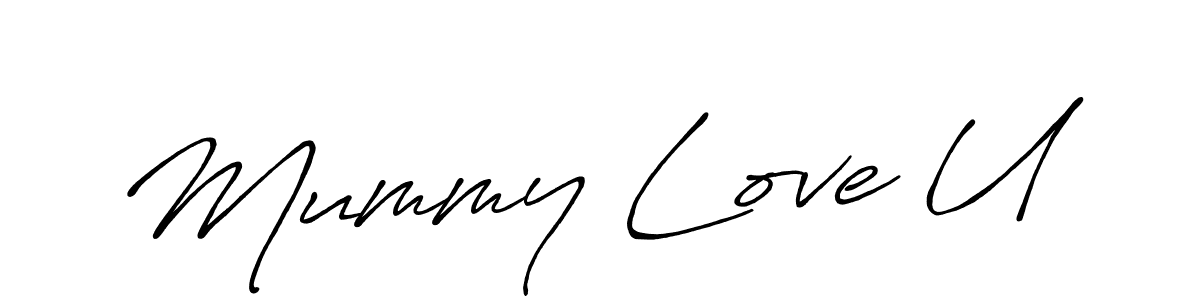 if you are searching for the best signature style for your name Mummy Love U. so please give up your signature search. here we have designed multiple signature styles  using Antro_Vectra_Bolder. Mummy Love U signature style 7 images and pictures png