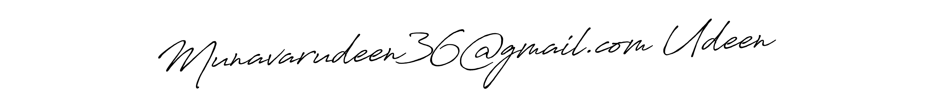 This is the best signature style for the Munavarudeen36@gmail.com Udeen name. Also you like these signature font (Antro_Vectra_Bolder). Mix name signature. Munavarudeen36@gmail.com Udeen signature style 7 images and pictures png