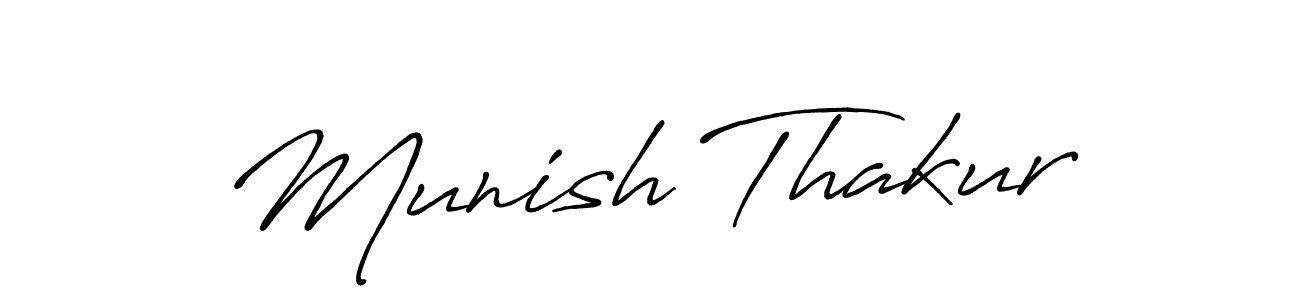 Design your own signature with our free online signature maker. With this signature software, you can create a handwritten (Antro_Vectra_Bolder) signature for name Munish Thakur. Munish Thakur signature style 7 images and pictures png