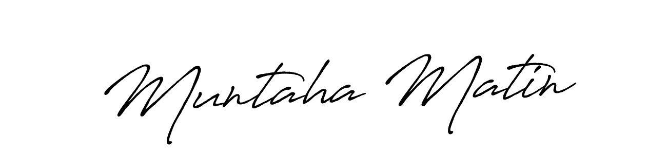 Also You can easily find your signature by using the search form. We will create Muntaha Matin name handwritten signature images for you free of cost using Antro_Vectra_Bolder sign style. Muntaha Matin signature style 7 images and pictures png