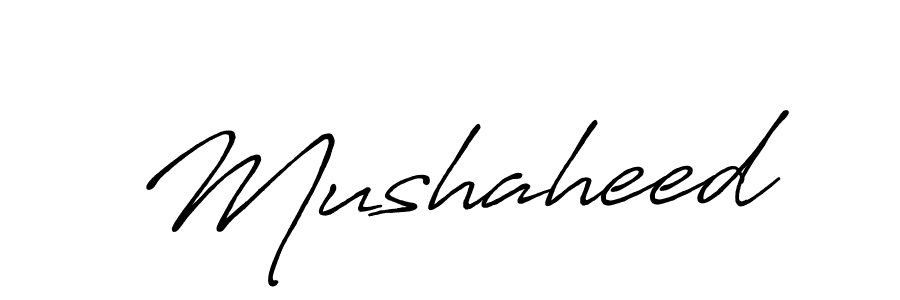 Design your own signature with our free online signature maker. With this signature software, you can create a handwritten (Antro_Vectra_Bolder) signature for name Mushaheed. Mushaheed signature style 7 images and pictures png
