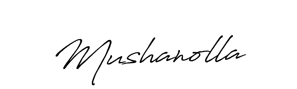 Design your own signature with our free online signature maker. With this signature software, you can create a handwritten (Antro_Vectra_Bolder) signature for name Mushanolla. Mushanolla signature style 7 images and pictures png