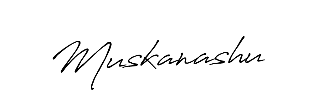 Use a signature maker to create a handwritten signature online. With this signature software, you can design (Antro_Vectra_Bolder) your own signature for name Muskanashu. Muskanashu signature style 7 images and pictures png