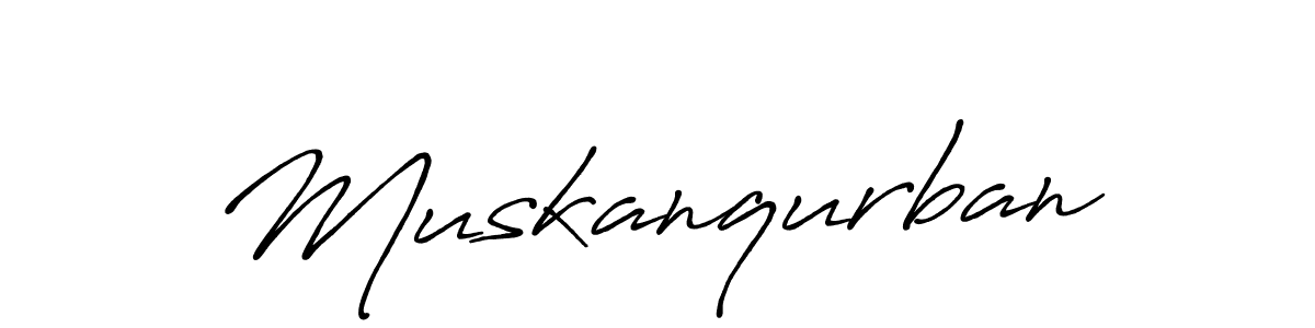 Use a signature maker to create a handwritten signature online. With this signature software, you can design (Antro_Vectra_Bolder) your own signature for name Muskanqurban. Muskanqurban signature style 7 images and pictures png