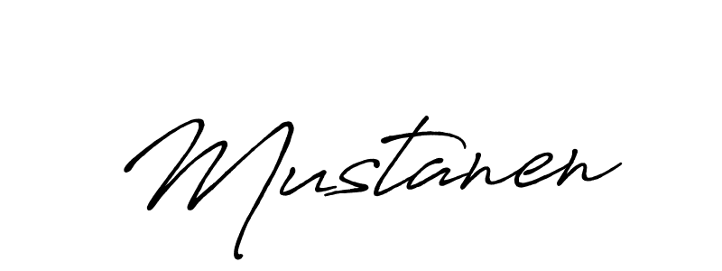 Design your own signature with our free online signature maker. With this signature software, you can create a handwritten (Antro_Vectra_Bolder) signature for name Mustanen. Mustanen signature style 7 images and pictures png