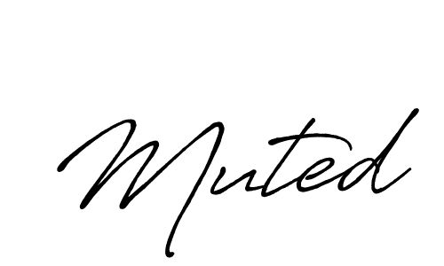 You should practise on your own different ways (Antro_Vectra_Bolder) to write your name (Muted) in signature. don't let someone else do it for you. Muted signature style 7 images and pictures png
