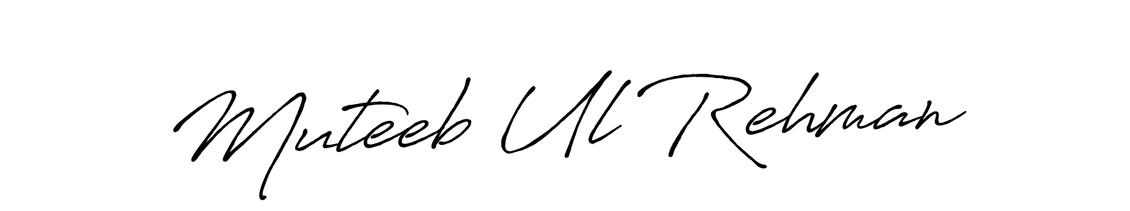 It looks lik you need a new signature style for name Muteeb Ul Rehman. Design unique handwritten (Antro_Vectra_Bolder) signature with our free signature maker in just a few clicks. Muteeb Ul Rehman signature style 7 images and pictures png