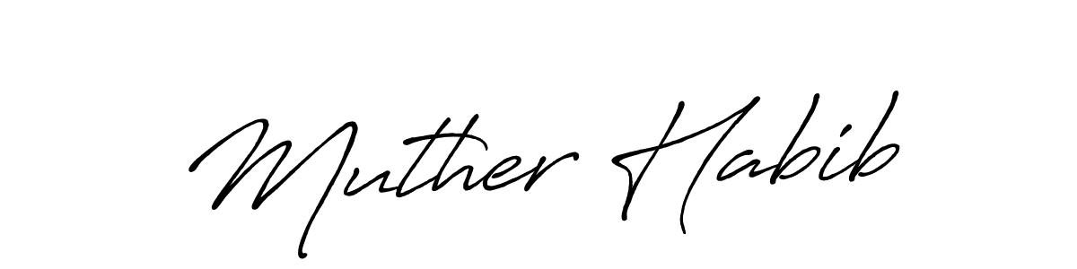 Create a beautiful signature design for name Muther Habib. With this signature (Antro_Vectra_Bolder) fonts, you can make a handwritten signature for free. Muther Habib signature style 7 images and pictures png