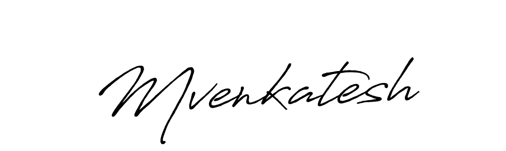 You should practise on your own different ways (Antro_Vectra_Bolder) to write your name (Mvenkatesh) in signature. don't let someone else do it for you. Mvenkatesh signature style 7 images and pictures png