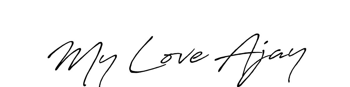 Use a signature maker to create a handwritten signature online. With this signature software, you can design (Antro_Vectra_Bolder) your own signature for name My Love Ajay. My Love Ajay signature style 7 images and pictures png