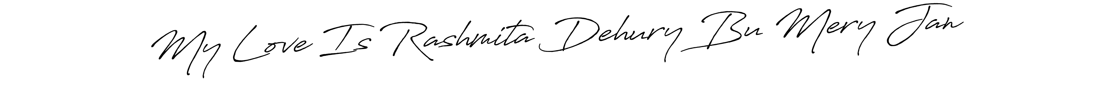 Similarly Antro_Vectra_Bolder is the best handwritten signature design. Signature creator online .You can use it as an online autograph creator for name My Love Is Rashmita Dehury Bu Mery Jan. My Love Is Rashmita Dehury Bu Mery Jan signature style 7 images and pictures png