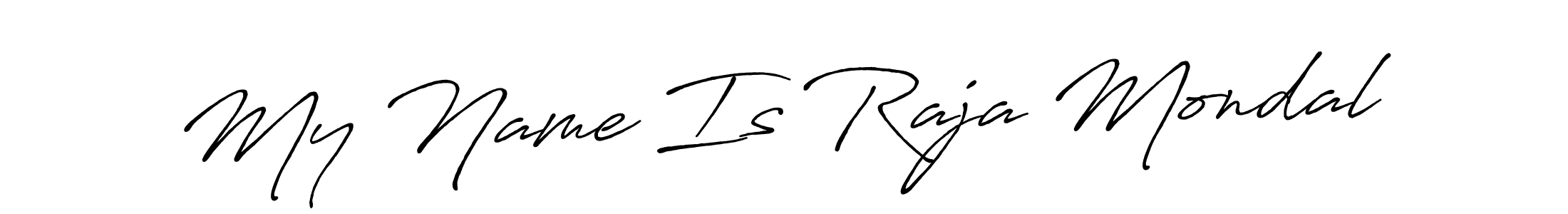 Make a beautiful signature design for name My Name Is Raja Mondal. With this signature (Antro_Vectra_Bolder) style, you can create a handwritten signature for free. My Name Is Raja Mondal signature style 7 images and pictures png