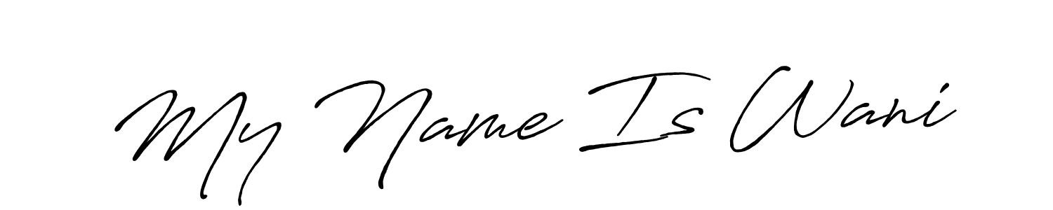 Also we have My Name Is Wani name is the best signature style. Create professional handwritten signature collection using Antro_Vectra_Bolder autograph style. My Name Is Wani signature style 7 images and pictures png