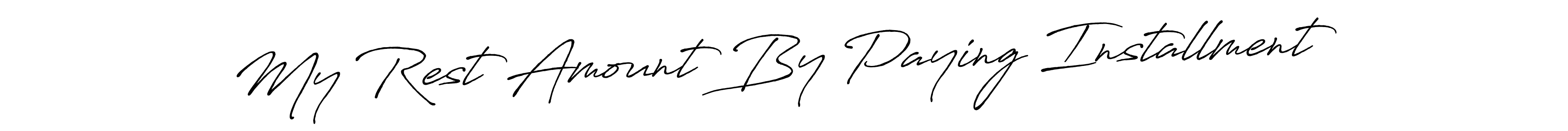 How to make My Rest Amount By Paying Installment signature? Antro_Vectra_Bolder is a professional autograph style. Create handwritten signature for My Rest Amount By Paying Installment name. My Rest Amount By Paying Installment signature style 7 images and pictures png