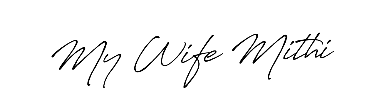 My Wife Mithi stylish signature style. Best Handwritten Sign (Antro_Vectra_Bolder) for my name. Handwritten Signature Collection Ideas for my name My Wife Mithi. My Wife Mithi signature style 7 images and pictures png