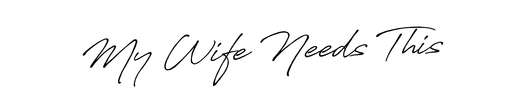 How to make My Wife Needs This name signature. Use Antro_Vectra_Bolder style for creating short signs online. This is the latest handwritten sign. My Wife Needs This signature style 7 images and pictures png