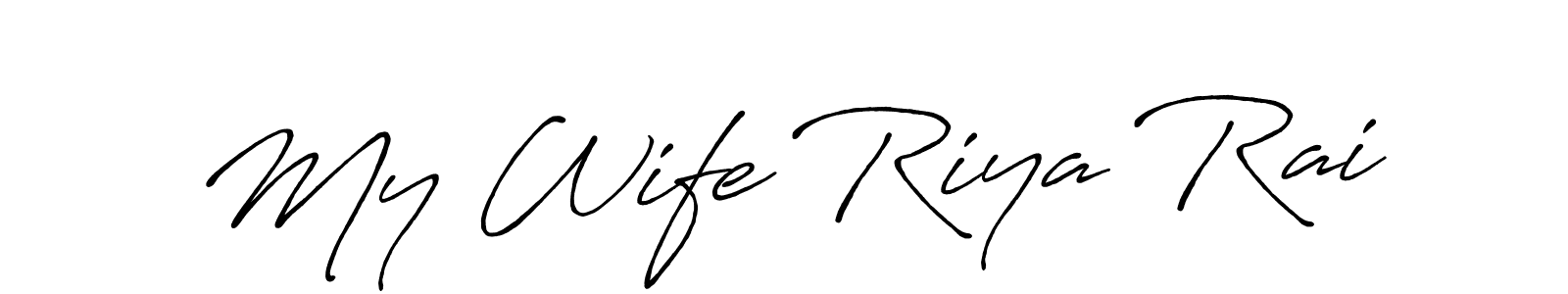Make a short My Wife Riya Rai signature style. Manage your documents anywhere anytime using Antro_Vectra_Bolder. Create and add eSignatures, submit forms, share and send files easily. My Wife Riya Rai signature style 7 images and pictures png