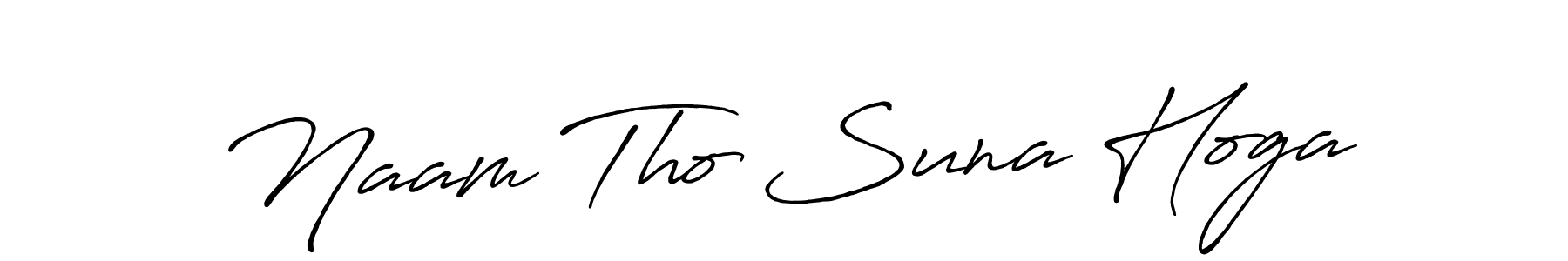 Naam Tho Suna Hoga stylish signature style. Best Handwritten Sign (Antro_Vectra_Bolder) for my name. Handwritten Signature Collection Ideas for my name Naam Tho Suna Hoga. Naam Tho Suna Hoga signature style 7 images and pictures png