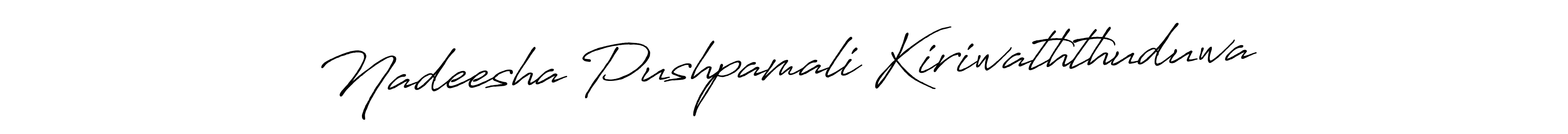 How to make Nadeesha Pushpamali Kiriwaththuduwa signature? Antro_Vectra_Bolder is a professional autograph style. Create handwritten signature for Nadeesha Pushpamali Kiriwaththuduwa name. Nadeesha Pushpamali Kiriwaththuduwa signature style 7 images and pictures png