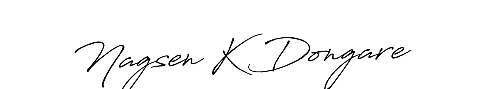 You should practise on your own different ways (Antro_Vectra_Bolder) to write your name (Nagsen K Dongare) in signature. don't let someone else do it for you. Nagsen K Dongare signature style 7 images and pictures png