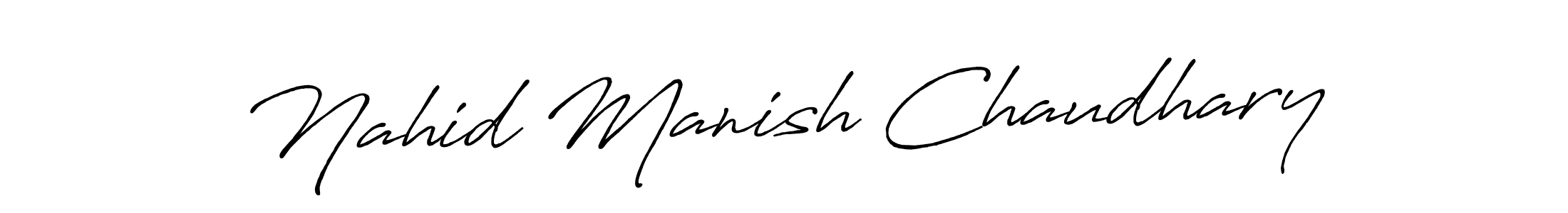 Make a beautiful signature design for name Nahid Manish Chaudhary. Use this online signature maker to create a handwritten signature for free. Nahid Manish Chaudhary signature style 7 images and pictures png