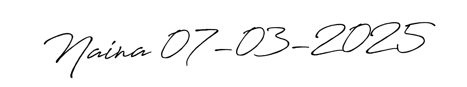 Make a short Naina 07-03-2025 signature style. Manage your documents anywhere anytime using Antro_Vectra_Bolder. Create and add eSignatures, submit forms, share and send files easily. Naina 07-03-2025 signature style 7 images and pictures png