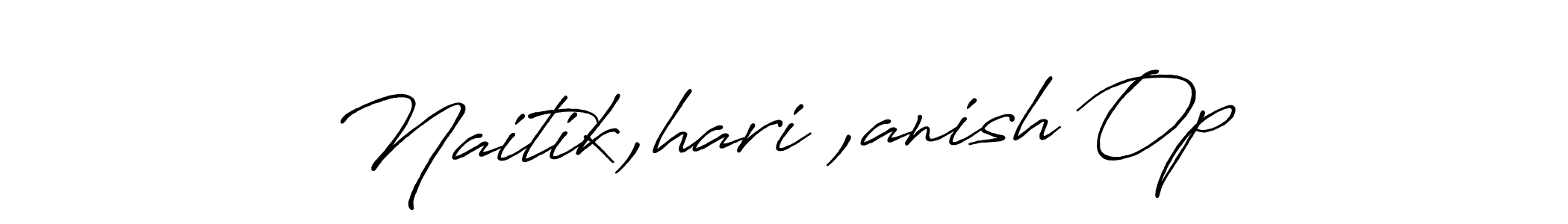 Make a beautiful signature design for name Naitik,hari ,anish Op. Use this online signature maker to create a handwritten signature for free. Naitik,hari ,anish Op signature style 7 images and pictures png