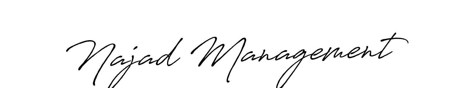 You should practise on your own different ways (Antro_Vectra_Bolder) to write your name (Najad Management) in signature. don't let someone else do it for you. Najad Management signature style 7 images and pictures png