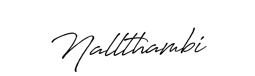 Use a signature maker to create a handwritten signature online. With this signature software, you can design (Antro_Vectra_Bolder) your own signature for name Nallthambi. Nallthambi signature style 7 images and pictures png