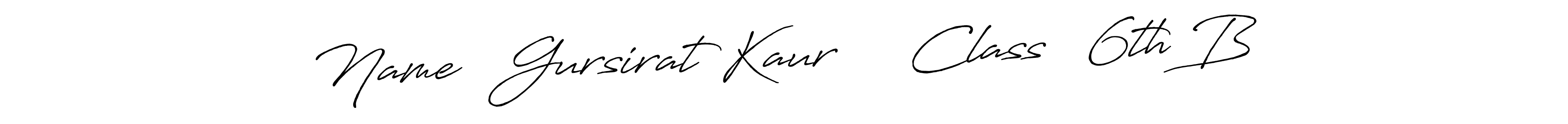 Also we have Name   Gursirat Kaur     Class   6th B name is the best signature style. Create professional handwritten signature collection using Antro_Vectra_Bolder autograph style. Name   Gursirat Kaur     Class   6th B signature style 7 images and pictures png