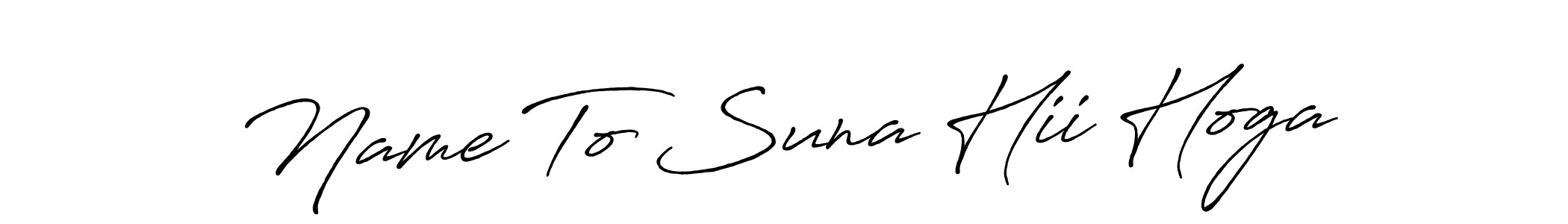 Use a signature maker to create a handwritten signature online. With this signature software, you can design (Antro_Vectra_Bolder) your own signature for name Name To Suna Hii Hoga. Name To Suna Hii Hoga signature style 7 images and pictures png
