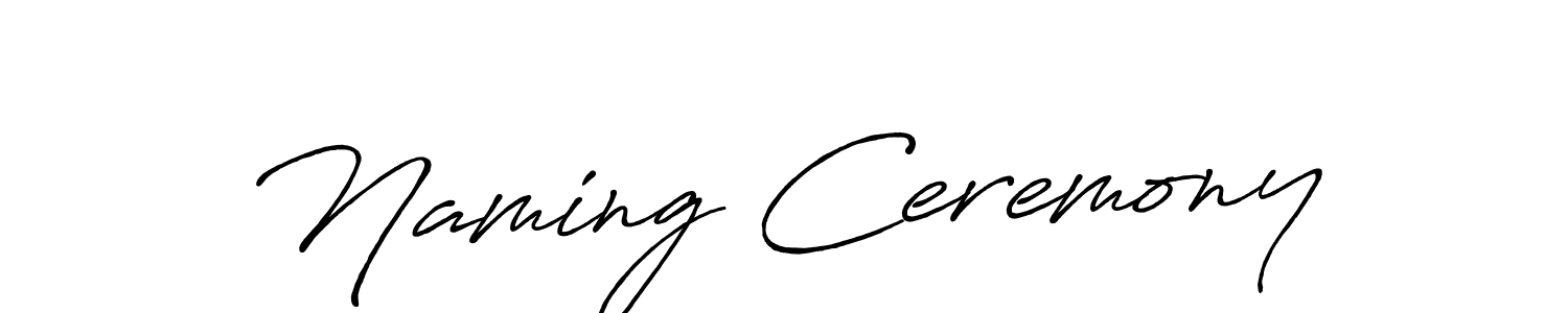 Also You can easily find your signature by using the search form. We will create Naming Ceremony name handwritten signature images for you free of cost using Antro_Vectra_Bolder sign style. Naming Ceremony signature style 7 images and pictures png