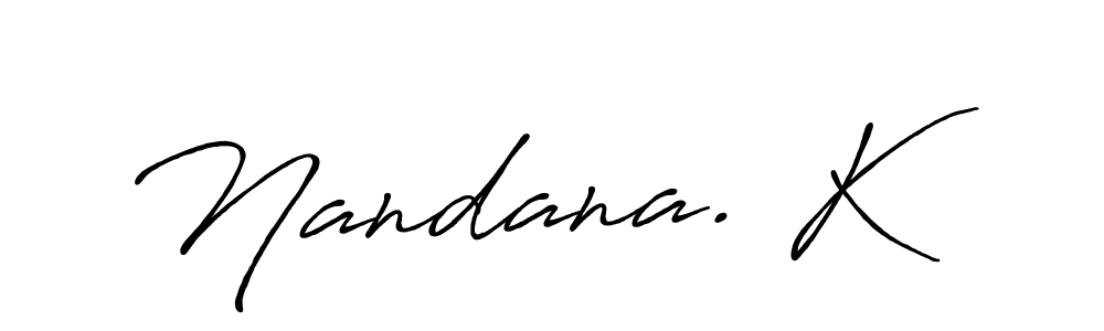 Check out images of Autograph of Nandana. K name. Actor Nandana. K Signature Style. Antro_Vectra_Bolder is a professional sign style online. Nandana. K signature style 7 images and pictures png