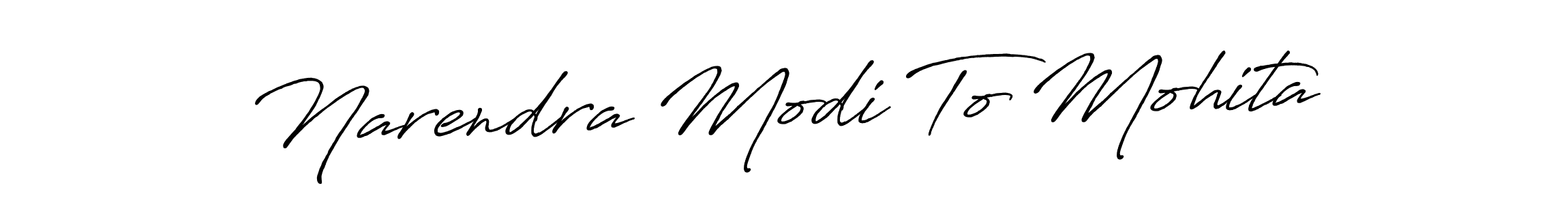 How to make Narendra Modi To Mohita name signature. Use Antro_Vectra_Bolder style for creating short signs online. This is the latest handwritten sign. Narendra Modi To Mohita signature style 7 images and pictures png