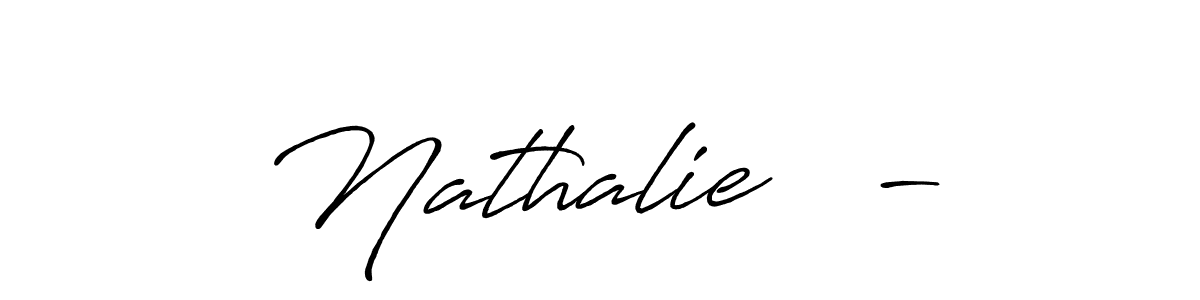 Make a beautiful signature design for name Nathalie   -. With this signature (Antro_Vectra_Bolder) style, you can create a handwritten signature for free. Nathalie   - signature style 7 images and pictures png